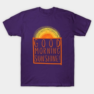 Good Morning Sunshine T-Shirt